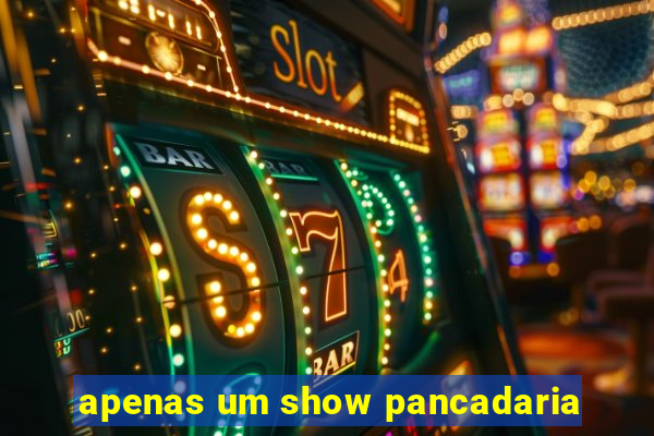 apenas um show pancadaria